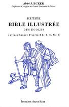 Couverture du livre « Petite bible illustrée des écoles » de J. Ecker aux éditions Saint-remi