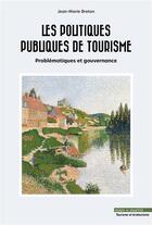 Couverture du livre « Politiques publiques de tourisme : problématiques et gouvernance » de Jean-Marie Breton aux éditions Mare & Martin