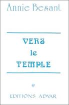 Couverture du livre « Vers le temple » de Annie Besant aux éditions Adyar