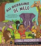 Couverture du livre « Au royaume de Mélo : Sagesse biblique et histoires d'aventures dans la brousse africaine » de Thuli Madonsela et Wenzile et Khulekile et Zedekiah Msimanga aux éditions Bibli'o