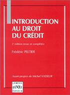 Couverture du livre « Introduction au droit de credit » de Frederic Peltier aux éditions Revue Banque