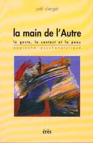 Couverture du livre « La main de l'autre » de Joel Clerget aux éditions Eres