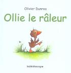 Couverture du livre « Ollie le raleur » de Dunrea Olivier aux éditions Kaleidoscope