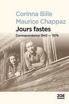 Couverture du livre « Jours fastes : correspondance 1942-1979 » de Maurice Chappaz et Stephanie Corinna Bille aux éditions Editions Zoe