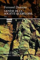 Couverture du livre « Genèse de la société québécoise » de Fernand Dumont aux éditions Boreal