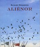 Couverture du livre « Aliénor » de Richard Desjardins aux éditions La Difference