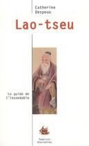 Couverture du livre « Lao-tseu ; le guide de l'insondable » de Catherine Despeux aux éditions Medicis Entrelacs