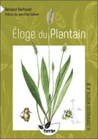 Couverture du livre « Éloge du plantain » de Bernard Bertrand aux éditions De Terran