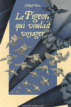 Couverture du livre « Le pigeon qui voulait voyager » de Mikael Blanc aux éditions Atelier Du Poisson Soluble