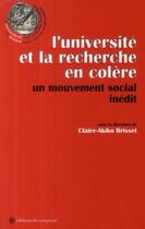 Couverture du livre « L'université et la recherche en colère ; mouvement social inédit » de Claire-Akiko Brisset aux éditions Croquant