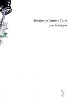 Couverture du livre « Silence de l'Amère Tune » de Jean De Radigues aux éditions Thebookedition.com