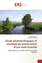 Couverture du livre « Etude phytoécologique et stratégie de préservation d'une zone humide : Oglet Edaira (C) Ain Ben Khelil (W) Naama (Algerie) » de Kheloufi Benabdeli et Amara Moussa aux éditions Editions Universitaires Europeennes