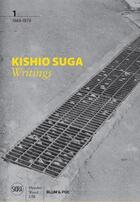 Couverture du livre « Kishio Suga : writings, volume 1 ; 1969-1979 » de Andrew Maerkle et Ashley Rawlings aux éditions Skira