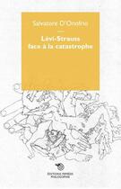 Couverture du livre « Lévi-Strauss face à la catastrophe » de Salvatore D'Onofrio aux éditions Mimesis
