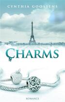 Couverture du livre « Charms » de Cynthia Goossens aux éditions Librinova