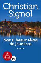 Couverture du livre « Nos si beaux rêves de jeunesse » de Christian Signol aux éditions A Vue D'oeil