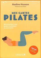 Couverture du livre « Mes cartes pilates - 60 cartes pour vous guider et pratiquer en autonomie » de Husson Nadine aux éditions Leduc