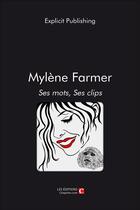 Couverture du livre « Mylène Farmer ; ses mots, ses clips » de  aux éditions Chapitre.com