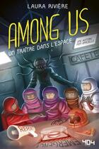 Couverture du livre « Among us : un traître dans l'espace » de Laura Riviere aux éditions 404 Editions