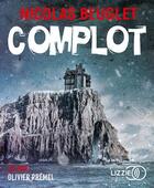 Couverture du livre « Complot » de Nicolas Beuglet aux éditions Lizzie