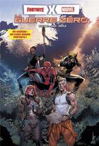 Couverture du livre « Fortnite X Marvel : la guerre zéro » de Christos N. Gage et Sergio Davila et Donald Mustard aux éditions Panini