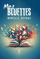 Couverture du livre « Mes bluettes » de Mireille Deygas aux éditions Le Lys Bleu