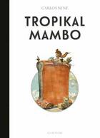Couverture du livre « Tropikal mambo » de Carlos Nine aux éditions Les Reveurs