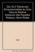 Couverture du livre « Dtu 33.2 tolerances dimensionnelles du gros oeuvre destine arecevoir des facades » de Cstb aux éditions Cstb