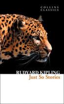 Couverture du livre « Just so stories (collins classics) » de Rudyard Kipling aux éditions Harper Collins Uk