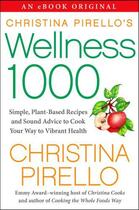 Couverture du livre « Christina Pirello's Wellness 1000 » de Pirello Christina aux éditions Penguin Group Us