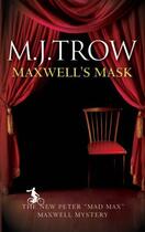 Couverture du livre « Maxwell's Mask » de Trow M J aux éditions Epagine