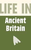 Couverture du livre « Life in Ancient Britain » de Brian Williams aux éditions History Press Digital