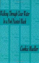 Couverture du livre « Cookie mueller walking through clear water in a pool painted black » de Cookie Mueller aux éditions Semiotexte
