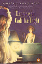 Couverture du livre « Dancing In Cadillac Light » de Holt Kimberly Willis aux éditions Penguin Group Us