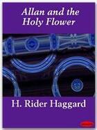Couverture du livre « Allan and the Holy Flower » de Henry Rider Haggard aux éditions Ebookslib