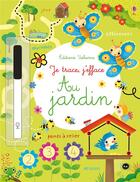 Couverture du livre « JE TRACE, J'EFFACE ; au jardin » de Kirsteen Robson et Dania Florino aux éditions Usborne