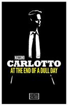 Couverture du livre « At the End of a Dull Day » de Massimo Carlotto aux éditions Europa