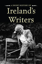 Couverture du livre « A Short History of Ireland's Writers » de Jeffares A Norman aux éditions The O'brien Press Digital