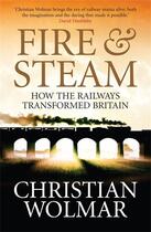 Couverture du livre « Fire and Steam » de Wolmar Christian aux éditions Atlantic Books