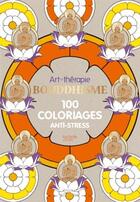 Couverture du livre « Art-thérapie ; bouddhisme ; 100 coloriages anti-stress » de Marthe Mulkey et Jeane Montano aux éditions Hachette Pratique
