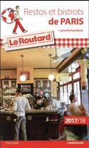 Couverture du livre « Restos et bistrots de Paris (édition 2017/2018) » de  aux éditions Hachette Tourisme