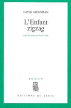 Couverture du livre « L'enfant zigzag » de David Grossman aux éditions Seuil