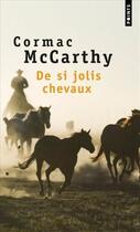 Couverture du livre « De si jolis chevaux » de Cormac McCarthy aux éditions Points