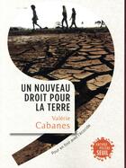 Couverture du livre « Un nouveau droit pour la terre ; pour en finir avec l'écocide » de Valerie Cabanes aux éditions Seuil