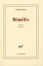 Couverture du livre « Démêlés ; poèmes 2003/2007 » de Jacques Reda aux éditions Gallimard