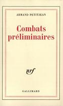Couverture du livre « Combats preliminaires » de Armand Petitjean aux éditions Gallimard