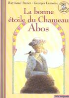 Couverture du livre « La bonne étoile du chameau Abos » de Raymond Rener aux éditions Gallimard-jeunesse