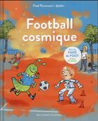 Couverture du livre « Football cosmique » de Fred Paronuzzi aux éditions Gallimard-jeunesse