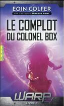 Couverture du livre « W.A.R.P. Tome 2 : Le complot du colonel box » de Eoin Colfer aux éditions Gallimard-jeunesse