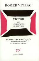 Couverture du livre « Victor ou les enfants au pouvoir » de Roger Vitrac aux éditions Gallimard